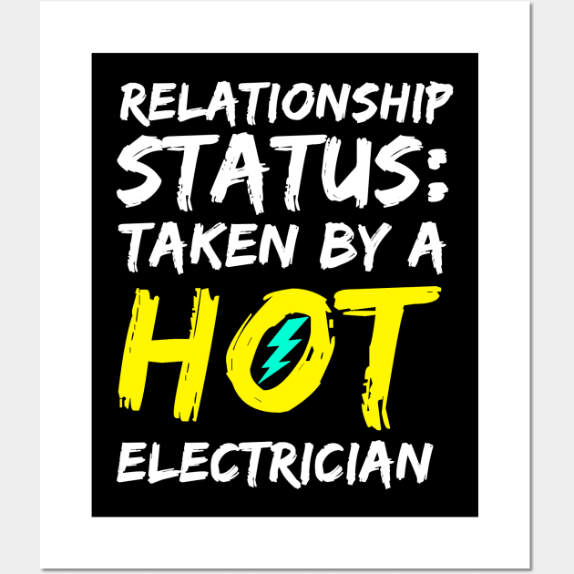 Taken by a Hot Electrician Wall Art by Horisondesignz